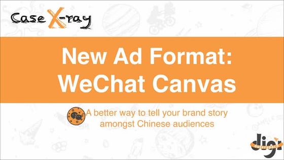Learn the latest New Ad Fomrat from Wechat Canvas - DigiOuterspace