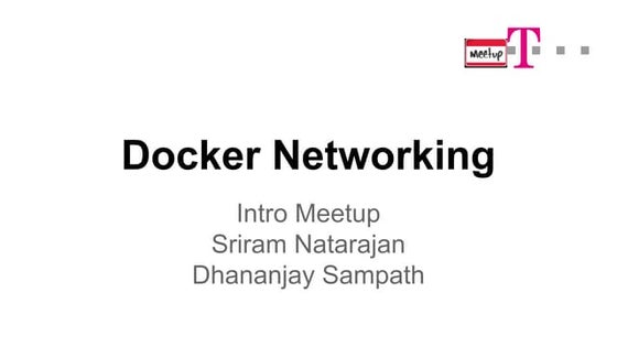 Docker Networking Meetup - Intro to Docker Networking