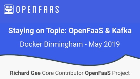 Staying on Topic - Invoke OpenFaaS functions with Kafka