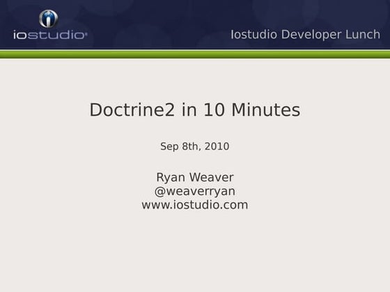 Doctrine2 In 10 Minutes