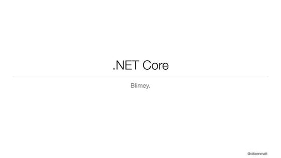.NET Core Blimey! (Shropshire Devs Mar 2016)