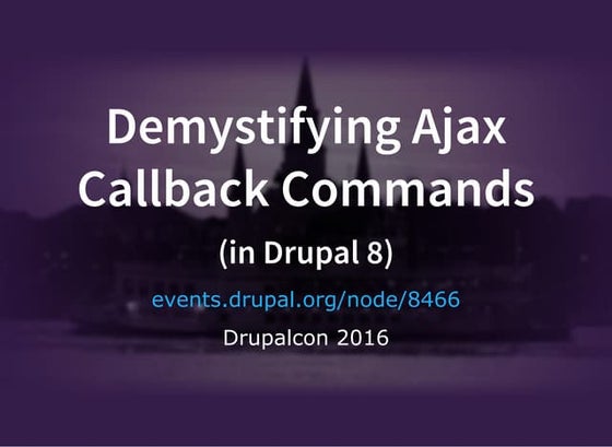 Demystifying AJAX Callback Commands in Drupal 8