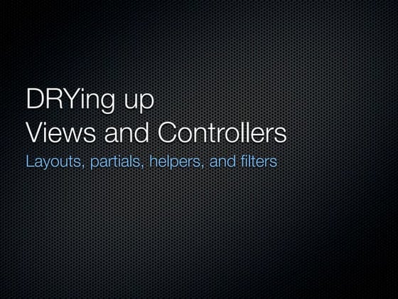 DRYing Up Rails Views and Controllers