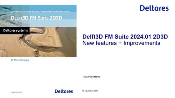 DSD-INT 2023 Delft3D FM Suite 2024.01 2D3D - New features + Improvements - Ge...