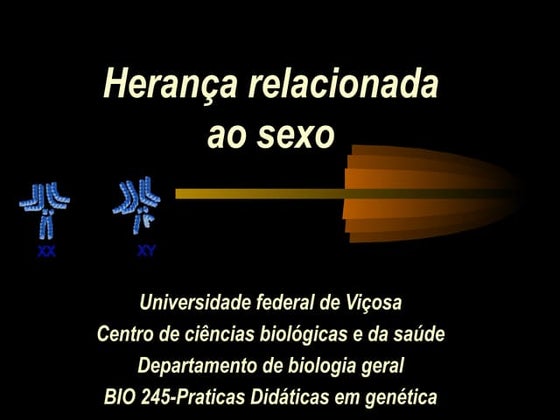 HERANÇA RELACIONADA AO SEXO-GENÉTICA BÁSICA