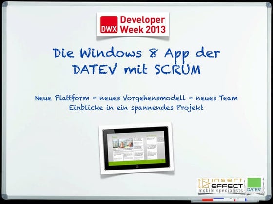 Die Windows 8 Tablet App der DATEV mit SCRUM - Lessions Learned - Developer W...