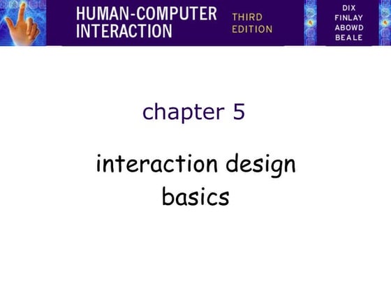 HCI 3e - Ch 5:  Interaction design basics