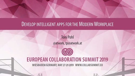 ECS19 - Toni Pohl - Develop intelligent apps for the Modern Workplace