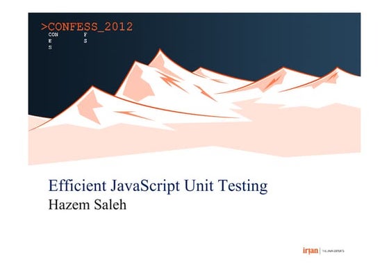 Efficient JavaScript Unit Testing, May 2012
