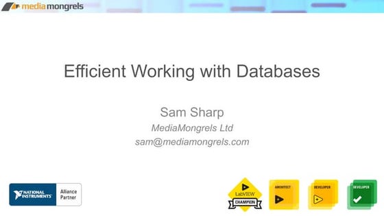 Efficient working with Databases in LabVIEW - Sam Sharp (MediaMongrels Ltd) -...