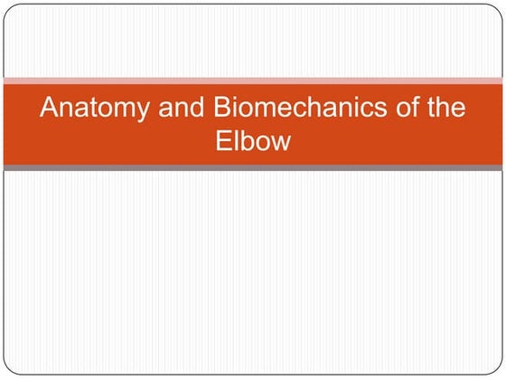 Anatomy and Biomechanics of the Elbow Joint
