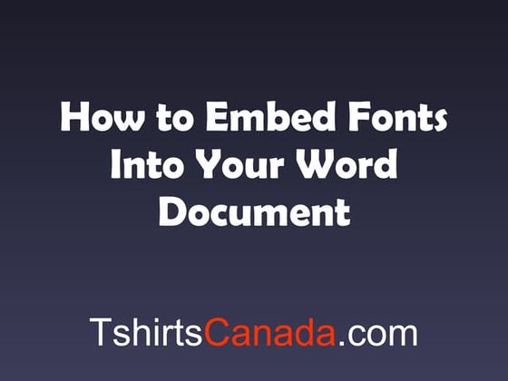 Embedding your fonts in Word