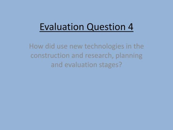 Evaluation Question 4 