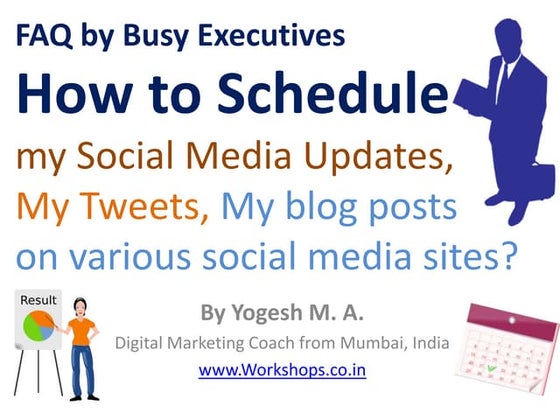 FAQ by Busy Executives How to Schedule my Social Media Updates, My Tweets, M...