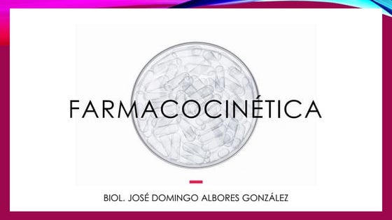 Farmacocinética. parte de la farmocologiapdf