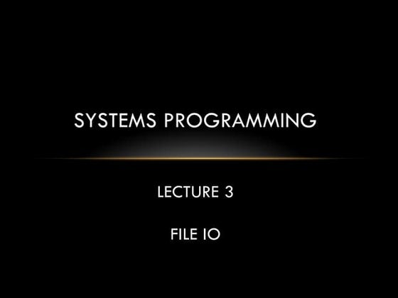 Systems Programming - File IO