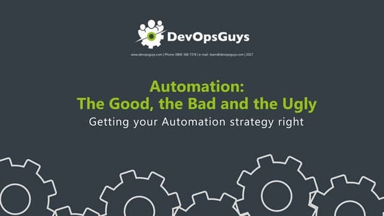Automation: The Good, The Bad and The Ugly with DevOpsGuys - AppD Summit Europe