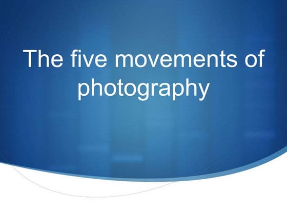 Five movements of photography  