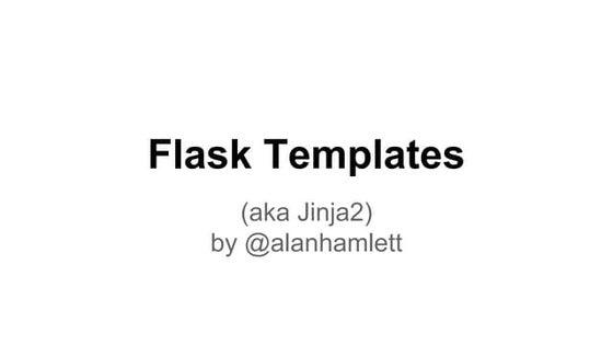 Jinja2 Templates - San Francisco Flask Meetup