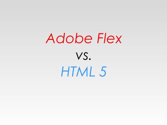 Flex vs HTML5