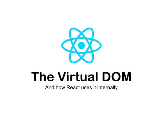 The virtual DOM and how react uses it internally
