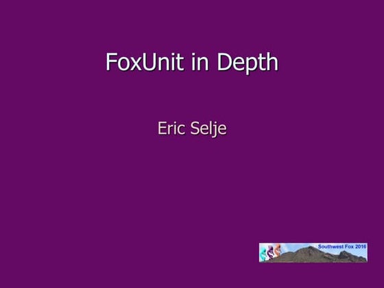 FoxUnit in Depth.pptx