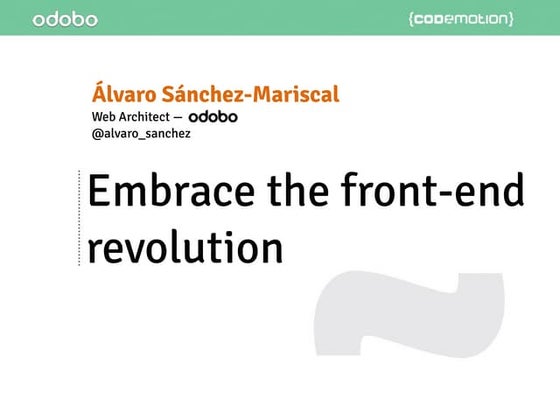 Embrace the frontend revolution