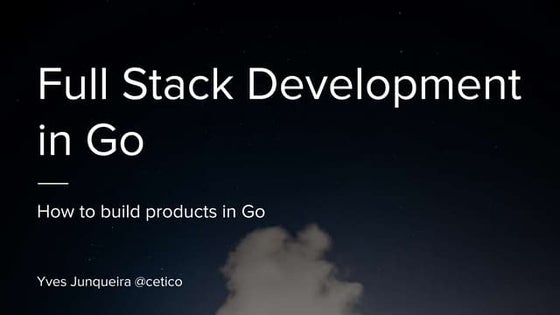 Full stack development in Go