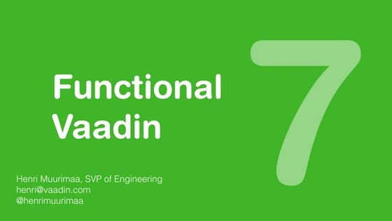 Functional UIs with Java 8 and Vaadin JavaOne2014