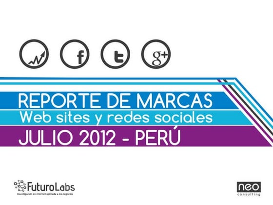 Futuro labs   reporte marcas y redes sociales - Julio 2012