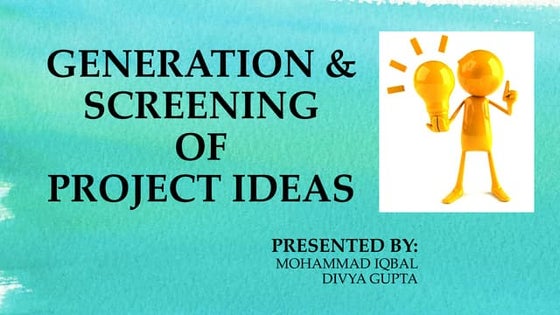 Generation & Screening of Project Idea