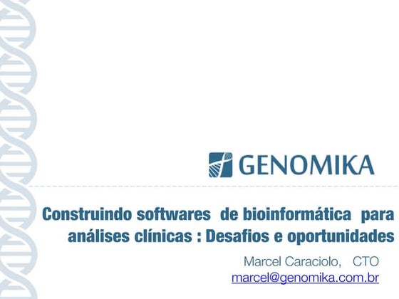 Construindo softwares  de bioinformática  para análises clínicas : Desafios e...