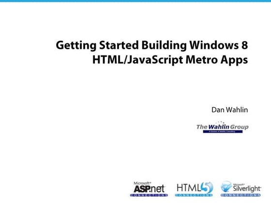 Getting Started Building Windows 8 HTML/JavaScript Metro Apps