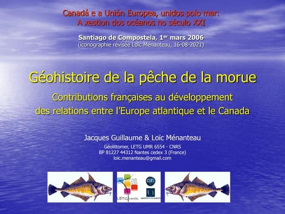 Géohistoire de la pêche de la morue. Contributions françaises au développemen...