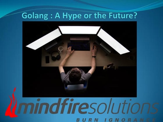 Golang : A Hype or the Future?