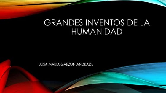 Grandes inventos de la humanidad 
