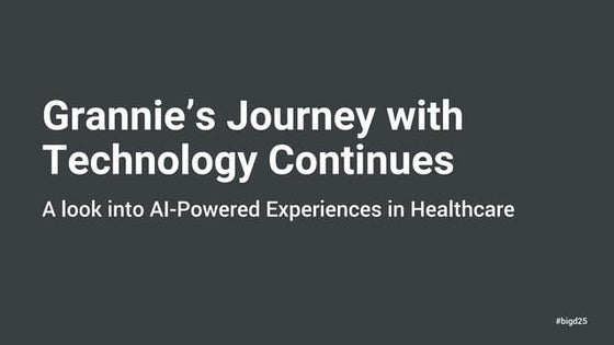 Grannie’s Journey to Using Healthcare AI Experiences