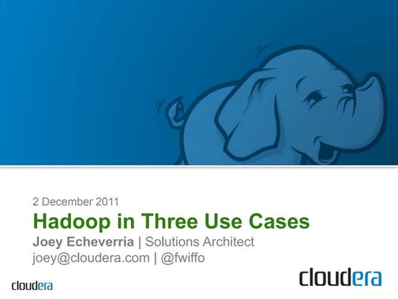 Hadoop in three use cases