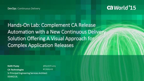 Hands-On Lab: Complement CA Release Automation with a New Continuous Delivery...