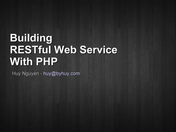 Hanoi php day 2008 - 05. nguyen hai nhat huy - building-restful-web-service-w...
