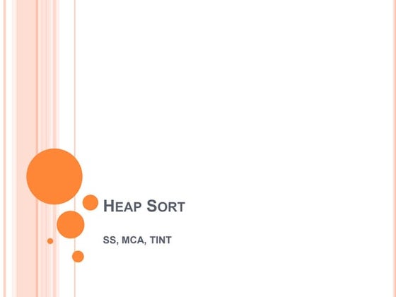 Heap Sort (SS).ppt FOR ENGINEERING GRADUATES, BCA, MCA, MTECH, BSC STUDENTS