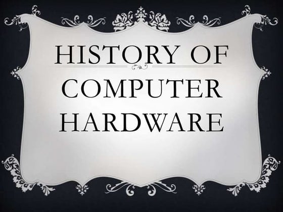 History of Computer Hardware