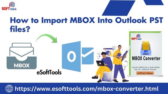 How to Import MBOX Into Outlook PST files?
