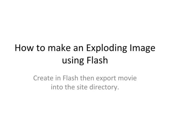 How To Make An Exploding Image Using Flash