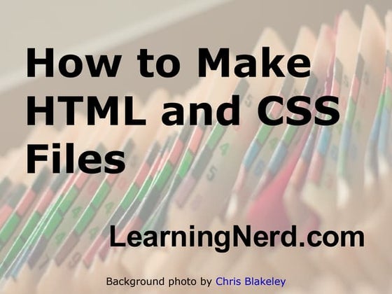 How to Make HTML and CSS Files