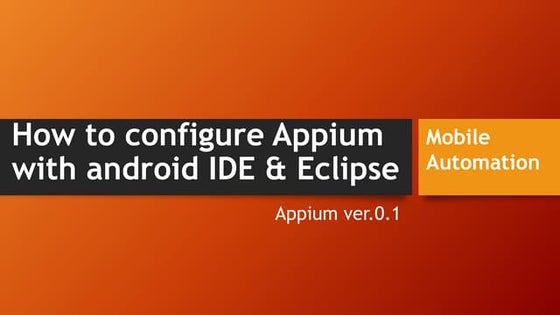 How to configure Appium with android IDE & eclipse