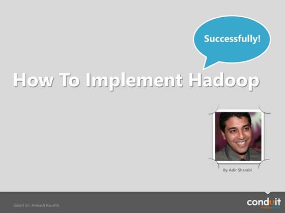How to implement hadoop successfuly