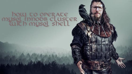 How to operate MySQL InnoDB Cluster with MySQL Shell