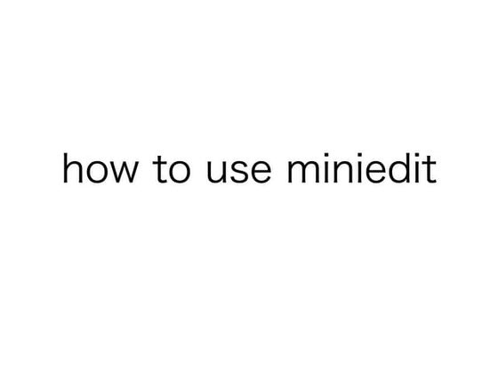 How to use miniedit