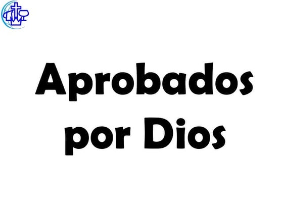 Aprobados por Dios